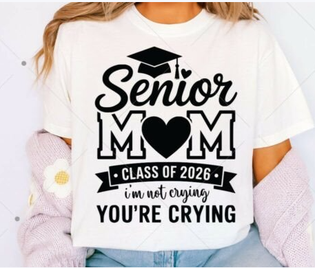 Senior MOM Class of '26 I'm Not Crying You're Crying Transfer ONLY